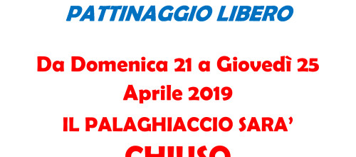 CHIUSURA PALAGHIACCIO PASQUA 2019